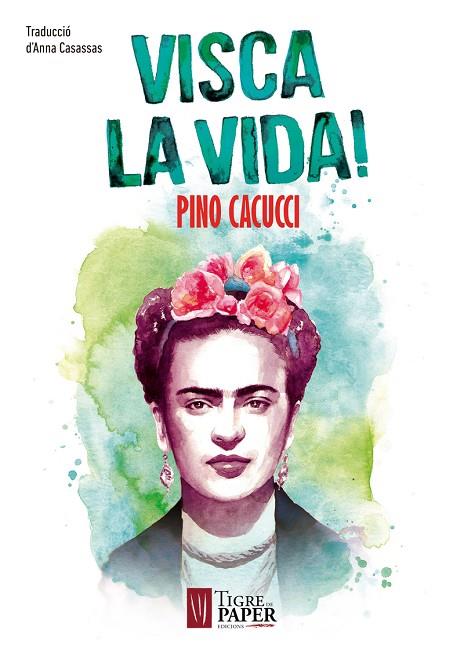 VISCA LA VIDA! | 9788416855322 | CACUCCI,PINA | Llibreria Geli - Llibreria Online de Girona - Comprar llibres en català i castellà