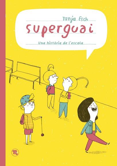 SUPERGUAI | 9788413714820 | ESCH,TANJA | Llibreria Geli - Llibreria Online de Girona - Comprar llibres en català i castellà