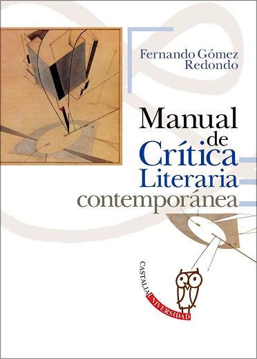 MANUAL DE CRÍTICA LITERARIA CONTEMPORÁNEA | 9788497408301 | GÓMEZ REDONDO,FERNANDO | Llibreria Geli - Llibreria Online de Girona - Comprar llibres en català i castellà