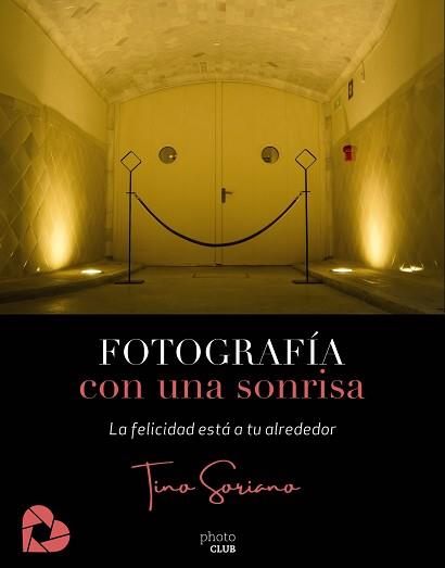 FOTOGRAFÍA CON UNA SONRISA | 9788441542655 | SORIANO, TINO | Llibreria Geli - Llibreria Online de Girona - Comprar llibres en català i castellà