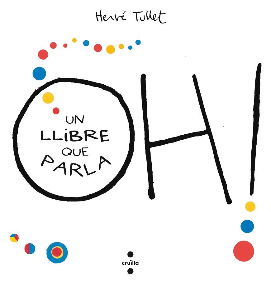 OH! UN LLIBRE QUE PARLA | 9788466143301 | TULLET,HERVÉ | Llibreria Geli - Llibreria Online de Girona - Comprar llibres en català i castellà