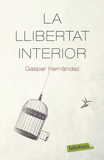 LA LLIBERTAT INTERIOR | 9788418572159 | HERNÀNDEZ,GASPAR | Llibreria Geli - Llibreria Online de Girona - Comprar llibres en català i castellà