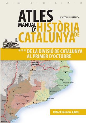 ATLES MANUAL D'HISTÒRIA DE CATALUNYA-3.DE LA DIVISIÓ DE CATALUNYA AL PRIMER D'OCTUBRE | 9788423208630 | HURTADO,VÍCTOR | Llibreria Geli - Llibreria Online de Girona - Comprar llibres en català i castellà