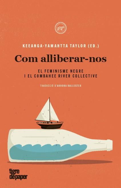 COM ALLIBERAR-NOS.EL FEMENISME NEGRE I EL COMBAHEE RIVER COLLECTIVE | 9788418705113 | TAYLOR,KEEANGA-YAMAHTTA(ED.) | Llibreria Geli - Llibreria Online de Girona - Comprar llibres en català i castellà