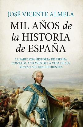 MIL AÑOS DE LA HISTORIA DE ESPAÑA | 9788411310253 | JOSÉ VICENTE ALMELA | Llibreria Geli - Llibreria Online de Girona - Comprar llibres en català i castellà