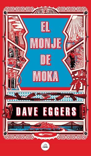 EL MONJE DE MOKA | 9788439735410 | EGGERS,DAVE | Llibreria Geli - Llibreria Online de Girona - Comprar llibres en català i castellà