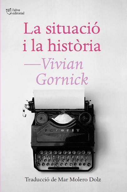 LA SITUACIÓ I LA HISTÒRIA | 9788412722772 | GORNICK,VIVIAN | Llibreria Geli - Llibreria Online de Girona - Comprar llibres en català i castellà