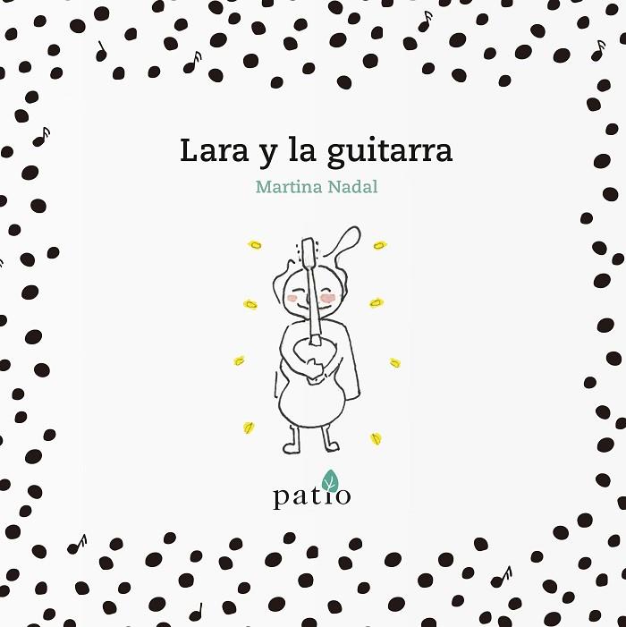 LARA Y LA GUITARRA | 9788417376178 | NADAL,MARTINA | Llibreria Geli - Llibreria Online de Girona - Comprar llibres en català i castellà