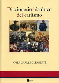 DICCIONARIO HISTORICO DEL CARLISMO | 9788476814987 | CLEMENTE,JOSEP CARLES | Llibreria Geli - Llibreria Online de Girona - Comprar llibres en català i castellà