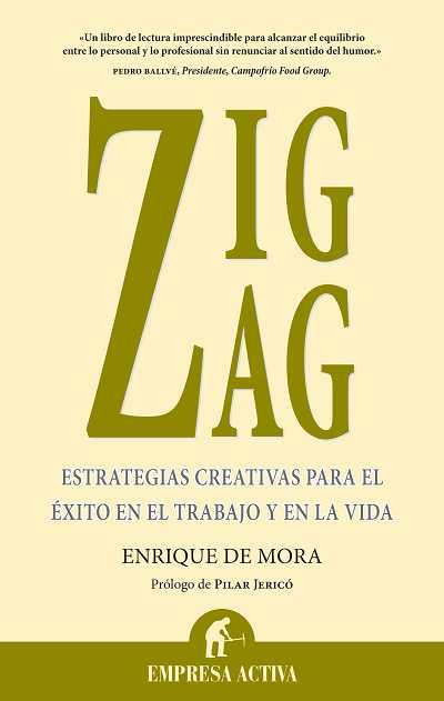 ZIG ZAG.ESTRATEGIAS CREATIVAS PARA EL EXITO EN EL TRABAJO... | 9788492452392 | DE MORA,ENRIQUE | Llibreria Geli - Llibreria Online de Girona - Comprar llibres en català i castellà