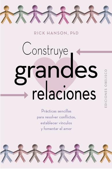 CONSTRUYE GRANDES RELACIONES | 9788411720953 | HANSON,RICK | Llibreria Geli - Llibreria Online de Girona - Comprar llibres en català i castellà
