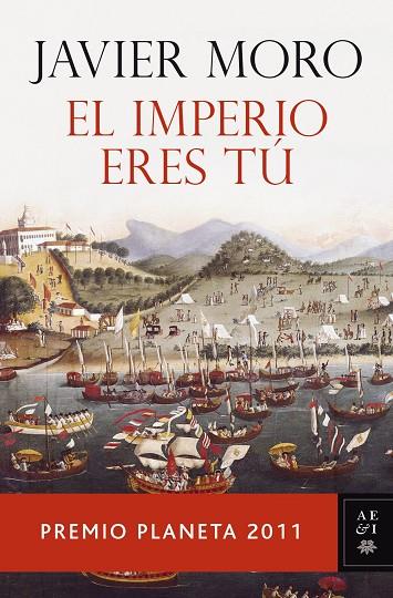 EL IMPERIO ERES TU(PREMIO PLANETA 2011) | 9788408104827 | MORO,JAVIER | Llibreria Geli - Llibreria Online de Girona - Comprar llibres en català i castellà
