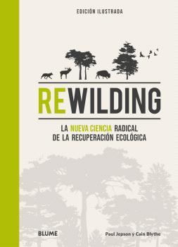REWILDING | 9788419785893 | JEPSON, PAUL/BLYTHE, CAIN | Libreria Geli - Librería Online de Girona - Comprar libros en catalán y castellano