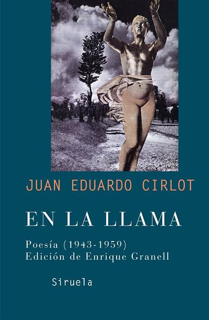 EN LA LLAMA.POESIA (1943-1959)  | 9788478448739 | CIRLOT,JUAN EDUARDO | Libreria Geli - Librería Online de Girona - Comprar libros en catalán y castellano