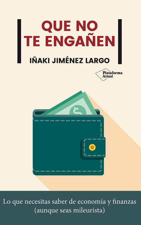 QUE NO TE ENGAÑEN | 9788417886592 | JIMÉNEZ LARGO,IÑAKI | Llibreria Geli - Llibreria Online de Girona - Comprar llibres en català i castellà