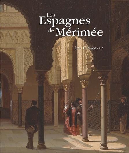 LES ESPAGNES DE MÉRIMÉE | 9788415245575 | CANAVAGGIO,JEAN | Llibreria Geli - Llibreria Online de Girona - Comprar llibres en català i castellà