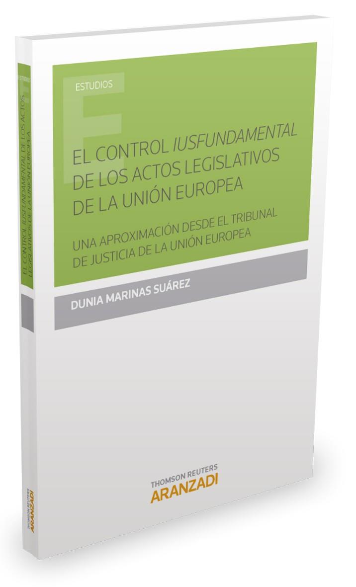 EL CONTROL IUSFUNDAMENTAL DE LOS ACTOS LEGISLATIVOS DE LA UNIóN EUROPEA. | 9788490980491 | MARINAS SUáREZ, DUNIA | Llibreria Geli - Llibreria Online de Girona - Comprar llibres en català i castellà
