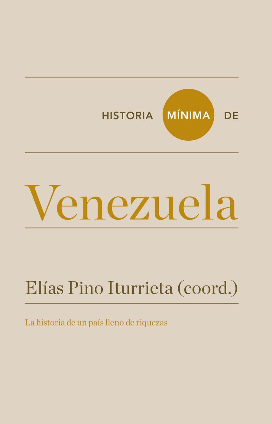 HISTORIA MÍNIMA DE VENEZUELA | 9788417141813 | DONÍS RÍOS,MANUEL/QUINTERO MONTIEL,INÉS | Llibreria Geli - Llibreria Online de Girona - Comprar llibres en català i castellà