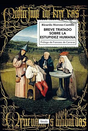BREVE TRATADO SOBRE LA ESTUPIDEZ HUMANA | 9788417425210 | MORENO CASTILLO,RICARDO | Llibreria Geli - Llibreria Online de Girona - Comprar llibres en català i castellà