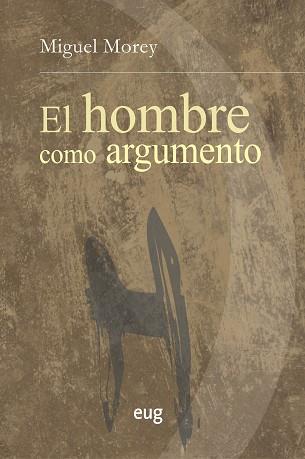 EL HOMBRE COMO ARGUMENTO | 9788433864789 | MOREY FARRÉ,MIGUEL | Llibreria Geli - Llibreria Online de Girona - Comprar llibres en català i castellà