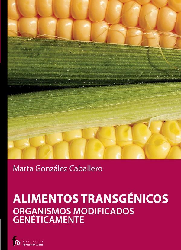 ALIMENTOS TRANSGENICOS | 9788496804746 | GONZALEZ CABALLERO,MARTA | Libreria Geli - Librería Online de Girona - Comprar libros en catalán y castellano