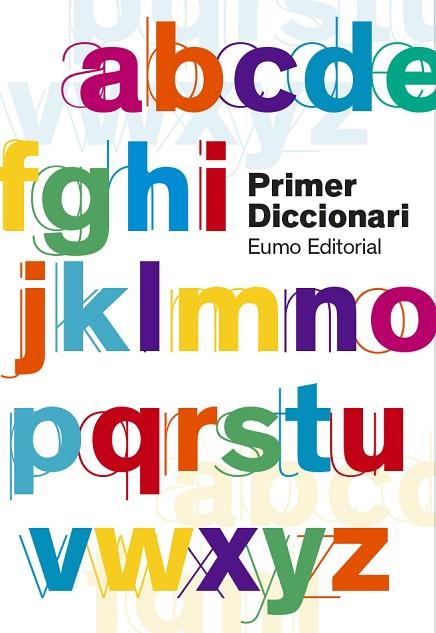 PRIMER DICCIONARI (EDICIÓ 2019) | 9788497666657 | AYATS COROMINA,MONTSE/BERNAL CREUS,M. CARME/CODINA VALLS,FRANCESC/FARGAS RIERA,ASSUMPTA | Libreria Geli - Librería Online de Girona - Comprar libros en catalán y castellano