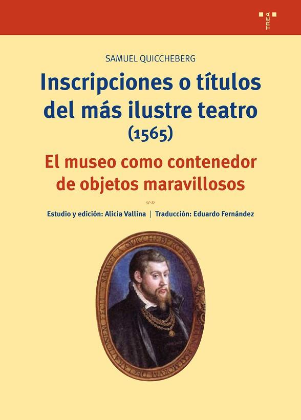 INSCRIPCIONES O TÍTULOS DEL MÁS ILUSTRE TEATRO (1565).EL MUSEO COMO CONTENEDOR DE OBJETOS MARAVILLOSOS | 9788417140595 | QUICCHEBERG,SAMUEL | Llibreria Geli - Llibreria Online de Girona - Comprar llibres en català i castellà