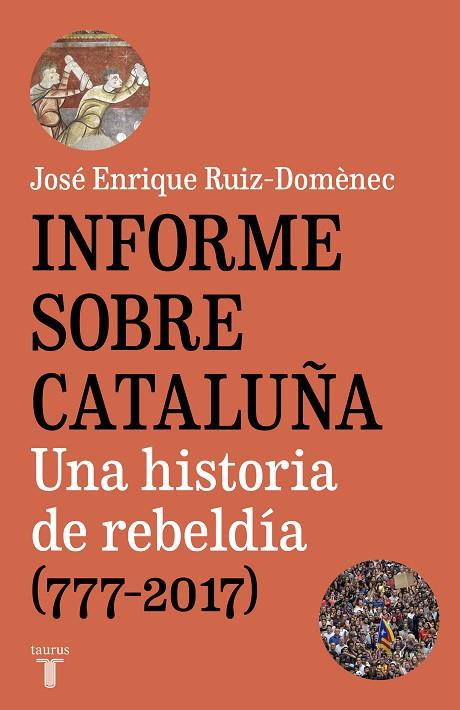 INFORME SOBRE CATALUÑA.UNA HISTORIA DE REBELDÍA(777-2017) | 9788430620005 | RUIZ-DOMÈNEC,JOSÉ ENRIQUE | Llibreria Geli - Llibreria Online de Girona - Comprar llibres en català i castellà