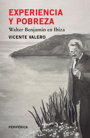 EXPERIENCIA Y POBREZA.WALTER BENJAMIN EN IBIZA | 9788416291595 | VALERO,VICENTE | Llibreria Geli - Llibreria Online de Girona - Comprar llibres en català i castellà