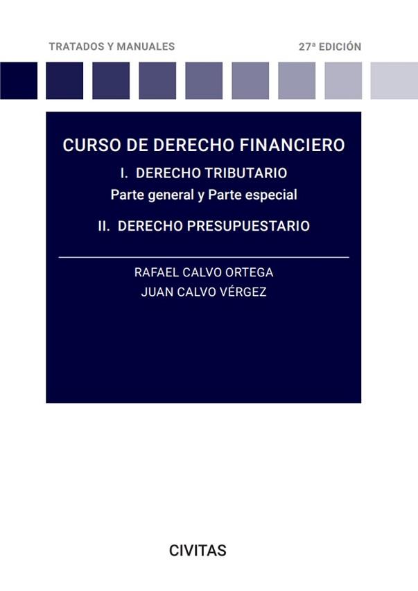 CURSO DE DERECHO FINANCIERO-1.DERECHO TRIBUTARIO(27ª EDICIÓN 2023) | 9788411259514 | CALVO ORTEGA, RAFAEL/CALVO VÉRGEZ, JUAN | Llibreria Geli - Llibreria Online de Girona - Comprar llibres en català i castellà