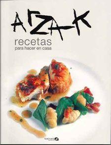 RECETAS PARA HACER EN CASA | 9788494686306 | ARZAK | Llibreria Geli - Llibreria Online de Girona - Comprar llibres en català i castellà