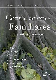 CONSTELACIONES FAMILIARES.LAS RAÍCES DEL AMOR | 9788484457817 | LIEBERMEISTER,SVAGITO R. | Llibreria Geli - Llibreria Online de Girona - Comprar llibres en català i castellà