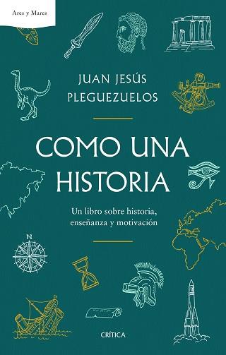 COMO UNA HISTORIA | 9788491991861 | PLEGUEZUELOS,JUAN JESÚS | Llibreria Geli - Llibreria Online de Girona - Comprar llibres en català i castellà