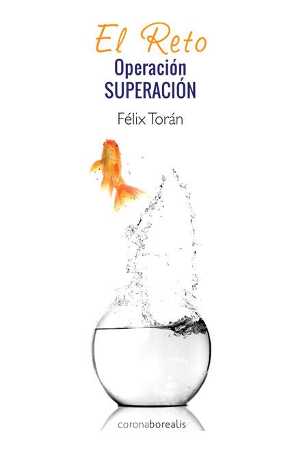 EL RETO OPERACION SUPERACION | 9788415465553 | TORAN,FELIX | Llibreria Geli - Llibreria Online de Girona - Comprar llibres en català i castellà