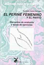 ANATOMIA PARA EL MOVIMIENTO-3.EL PERINE FEMENINO Y EL PARTO.ELEMENTOS DE ANATOMIA Y BASES DE EJERCICIOS | 9788487403330 | CALAIS-GERMAIN,BLANDINE | Llibreria Geli - Llibreria Online de Girona - Comprar llibres en català i castellà