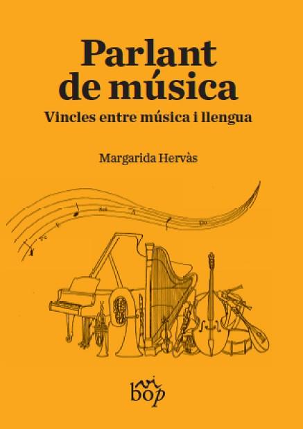 PARLANT DE MÚSICA.VINCLES ENTRE MÚSICA I LLENGUA | 9788412030921 | HERVÀS,MARGARIDA | Llibreria Geli - Llibreria Online de Girona - Comprar llibres en català i castellà