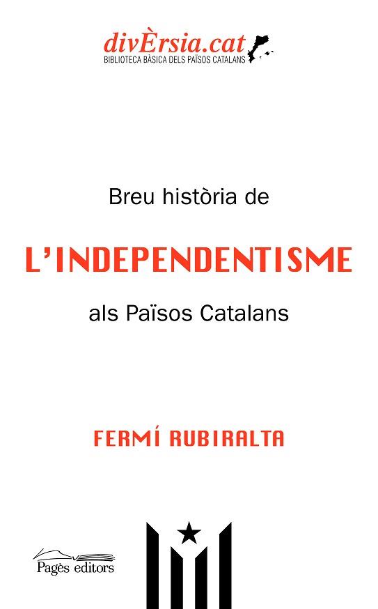 BREU HISTÒRIA DE L'INDEPENDENTISME ALS PAÏSOS CATALANS | 9788413031781 | RUBIRALTA CASAS, FERMÍ | Llibreria Geli - Llibreria Online de Girona - Comprar llibres en català i castellà