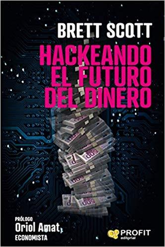HACKEANDO EL FUTURO DEL DINERO | 9788417209964 | SCOTT,BRETT | Llibreria Geli - Llibreria Online de Girona - Comprar llibres en català i castellà
