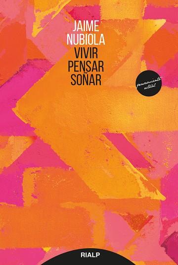 VIVIR, PENSAR, SOÑAR | 9788432147449 | NUBIOLA AGUILAR,JAIME | Llibreria Geli - Llibreria Online de Girona - Comprar llibres en català i castellà