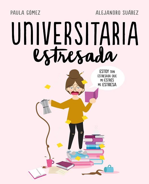 UNIVERSITARIA ESTRESADA | 9788417247126 | GOMEZ,PAULA/SUAREZ,ALEJANDRO | Llibreria Geli - Llibreria Online de Girona - Comprar llibres en català i castellà