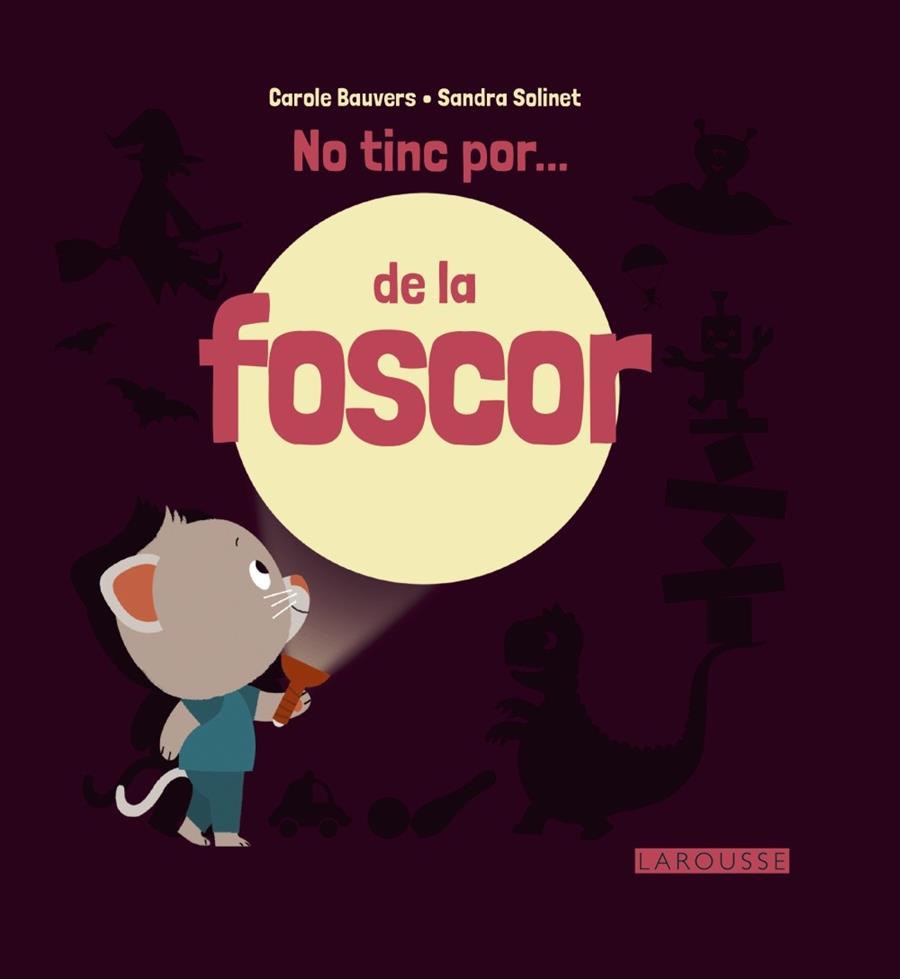 NO TINC POR... DE LA FOSCOR | 9788416368730 | BAUVERS,CAROLE/SOLINET,SANDRA | Llibreria Geli - Llibreria Online de Girona - Comprar llibres en català i castellà