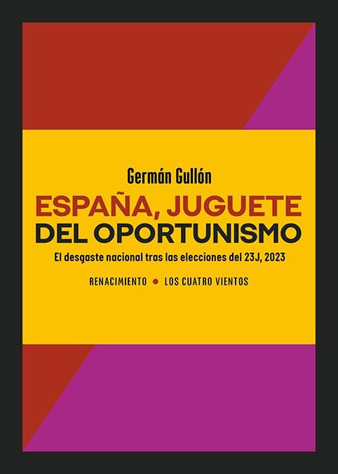 ESPAÑA,JUGUETE DEL OPORTUNISMO | 9788410148277 | GULLÓN, GERMÁN | Libreria Geli - Librería Online de Girona - Comprar libros en catalán y castellano