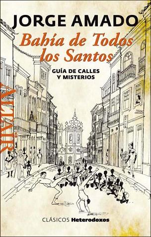 BAHÍA DE TODOS LOS SANTOS.GUÍA DE CALLES Y MISTERIOS | 9788494105210 | AMADO,JORGE | Libreria Geli - Librería Online de Girona - Comprar libros en catalán y castellano