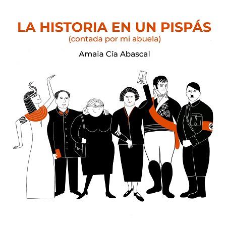 LA HISTORIA EN UN PISPÁS | 9788418820700 | CÍA ABASCAL, AMAIA | Llibreria Geli - Llibreria Online de Girona - Comprar llibres en català i castellà