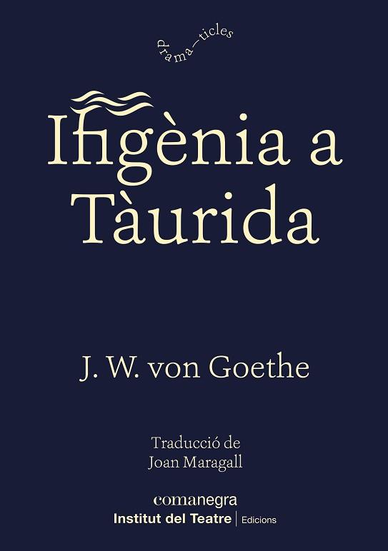IFIGÈNIA A TÀURIDA | 9788418022524 | VON GOETHE,JOHANN WOLFGANG  | Llibreria Geli - Llibreria Online de Girona - Comprar llibres en català i castellà