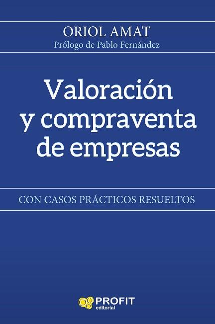 VALORACIÓN Y COMPRAVENTA DE EMPRESAS(CON CASOS PRÁCTICOS RESUELTOS) | 9788417209469 | AMAT SALAS, ORIOL | Llibreria Geli - Llibreria Online de Girona - Comprar llibres en català i castellà