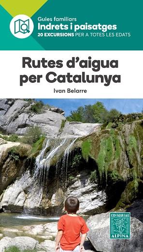 RUTES D'AIGUA PER CATALUNYA | 9788480907484 | BELARRE,IVAN | Llibreria Geli - Llibreria Online de Girona - Comprar llibres en català i castellà
