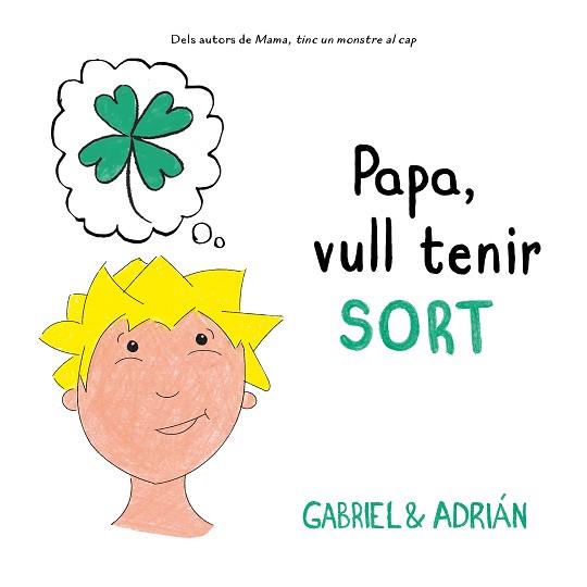 PAPA,VULL TENIR SORT | 9788417736552 | Llibreria Geli - Llibreria Online de Girona - Comprar llibres en català i castellà