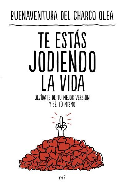TE ESTÁS JODIENDO LA VIDA | 9788427051706 | CHARCO OLEA,BUENAVENTURA DEL | Llibreria Geli - Llibreria Online de Girona - Comprar llibres en català i castellà