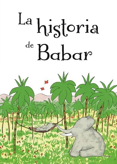 LA HISTORIA DE BABAR | 9788491451006 | DE BRUNHOFF,JEAN | Llibreria Geli - Llibreria Online de Girona - Comprar llibres en català i castellà